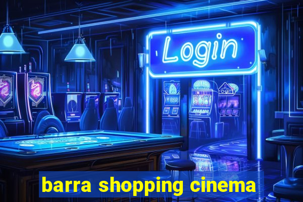 barra shopping cinema